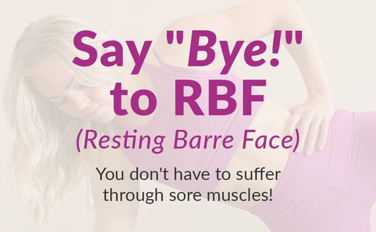 Say "Bye!" to RBF (Resting Barre Face)